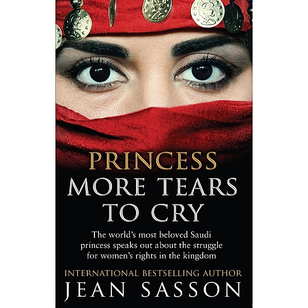Princess More Tears to Cry / Princess Series Bd.4, JEAN P. SASSON