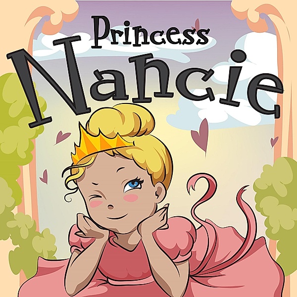 Princess Nancie (Bedtime children's books for kids, early readers) / Bedtime children's books for kids, early readers, Leela Hope