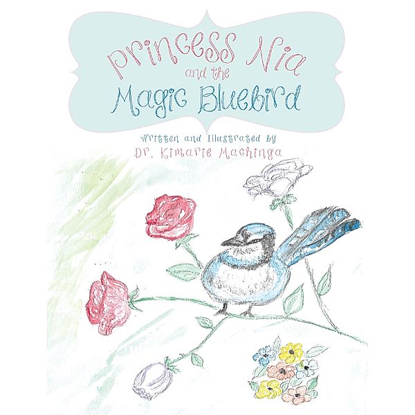 Princess Nia and the Magic Bluebird, Dr. Kimarie Machinga