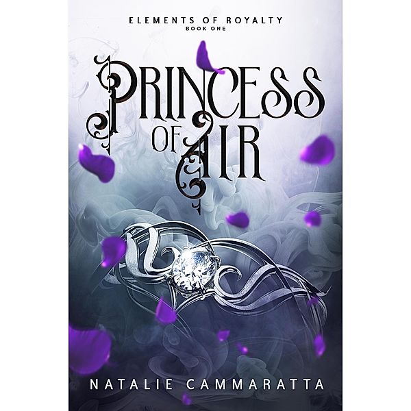 Princess of Air (Elements of Royalty, #1) / Elements of Royalty, Natalie Cammaratta