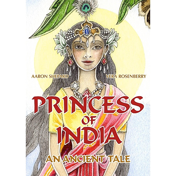 Princess of India: An Ancient Tale, Aaron Shepard
