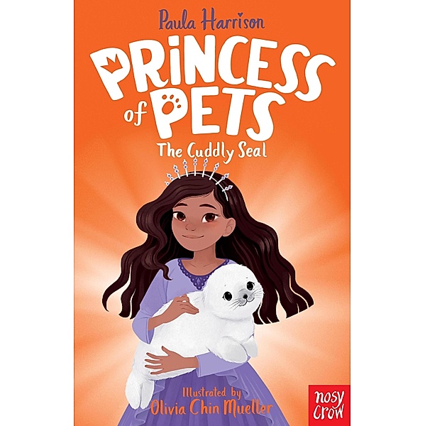 Princess of Pets: The Cuddly Seal / Princess of Pets Bd.5, Paula Harrison