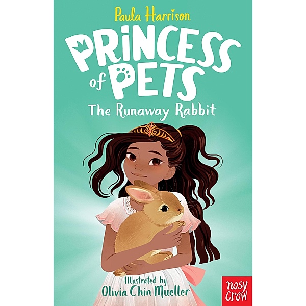 Princess of Pets: The Runaway Rabbit / Princess of Pets Bd.6, Paula Harrison
