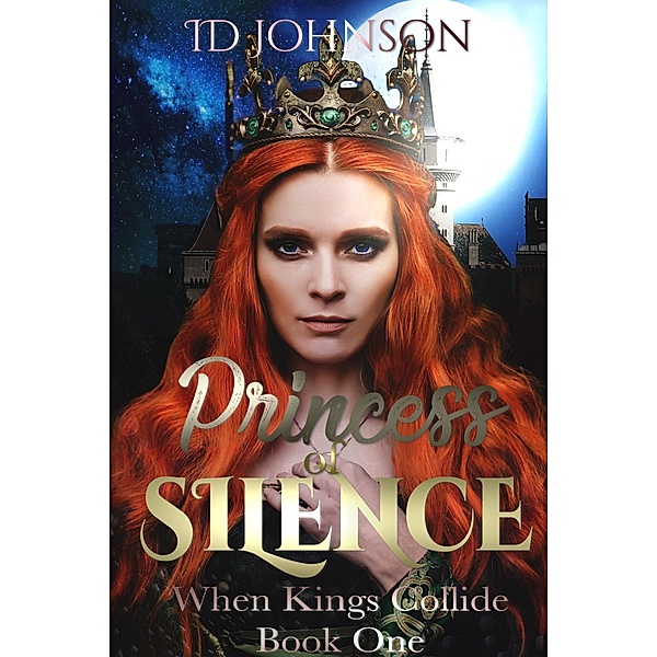 Princess of Silence (When Kings Collide, #1) / When Kings Collide, Id Johnson