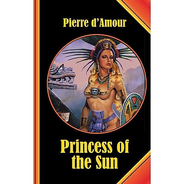 Princess of the Sun, Pierre D'Amour