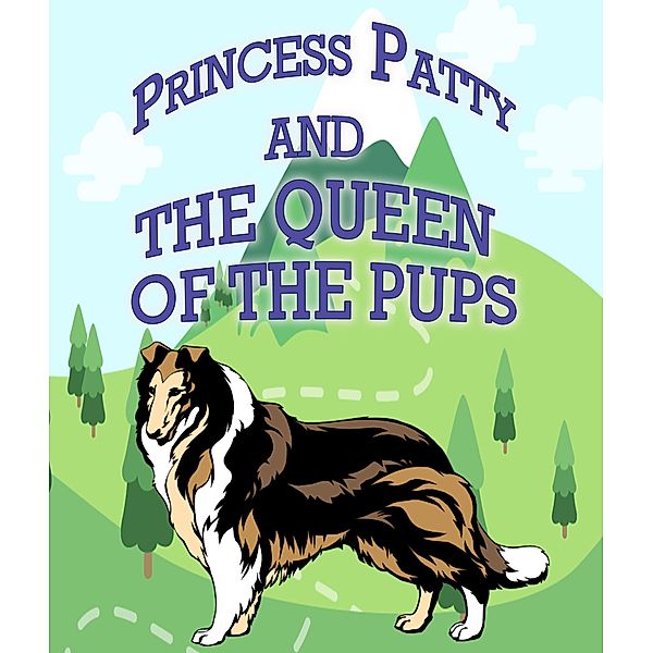 Princess Patty and the Queen of the Pups / Jupiter Kids, Speedy Publishing