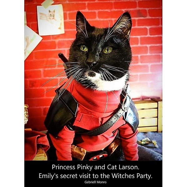 Princess Pinky and Cat Larson. Emily's secret visit to the Witches Party., Gabriell Monro