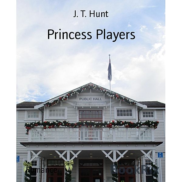Princess Players, J. T. Hunt