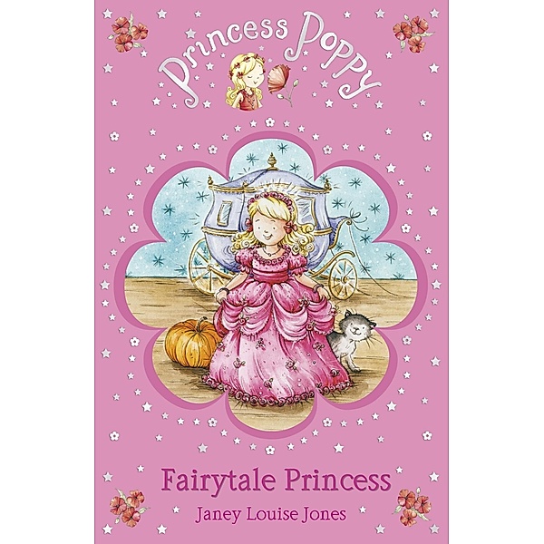 Princess Poppy Fairytale Princess / Princess Poppy Fiction Bd.10, Janey Louise Jones