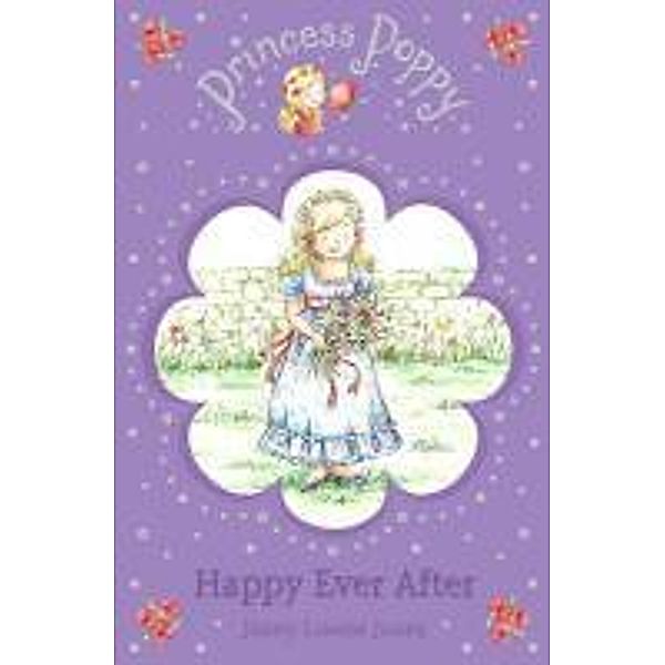 Princess Poppy: Happy Ever After / Princess Poppy Fiction Bd.12, Janey Louise Jones