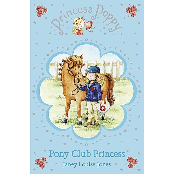 Princess Poppy: Pony Club Princess / Princess Poppy Fiction Bd.9, Janey Louise Jones