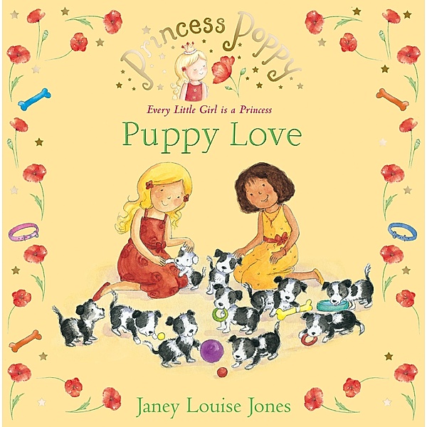 Princess Poppy: Puppy Love / Princess Poppy Picture Books, Janey Louise Jones