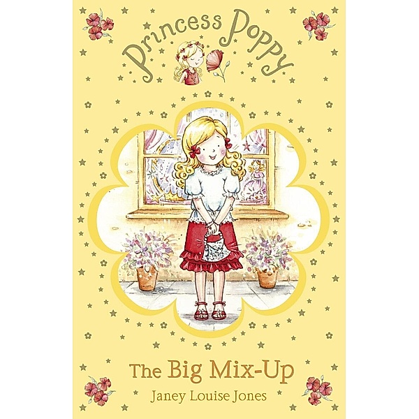 Princess Poppy: The Big Mix Up / Princess Poppy Fiction Bd.3, Janey Louise Jones