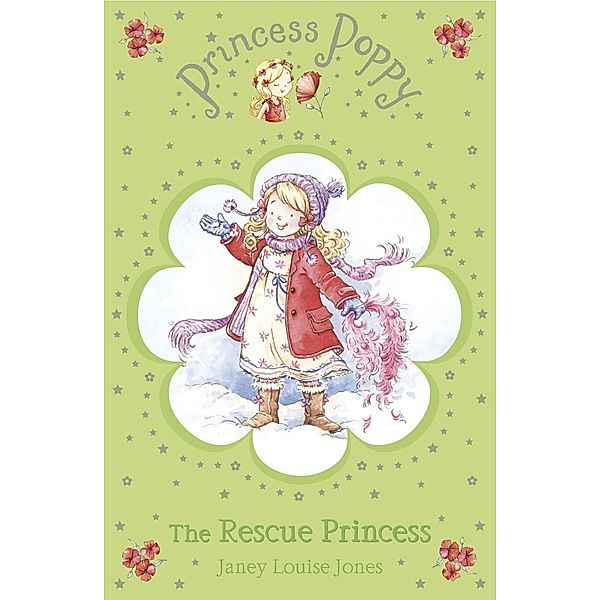 Princess Poppy: The Rescue Princess / Princess Poppy Fiction Bd.5, Janey Louise Jones