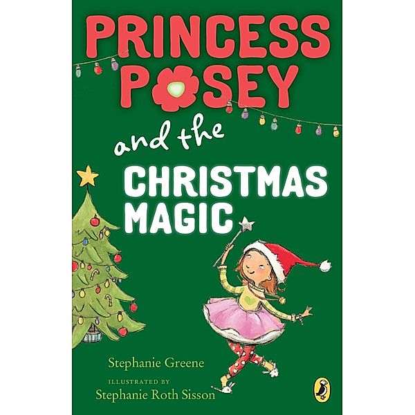 Princess Posey and the Christmas Magic / Princess Posey, First Grader Bd.7, Stephanie Greene