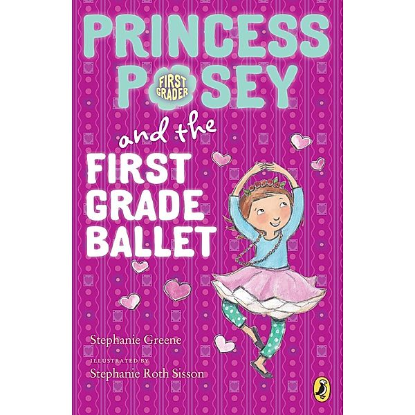 Princess Posey and the First Grade Ballet / Princess Posey, First Grader Bd.9, Stephanie Greene