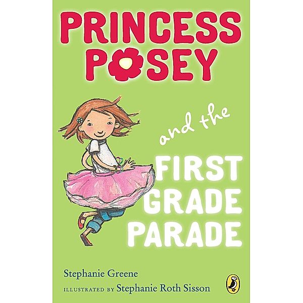 Princess Posey and the First Grade Parade / Princess Posey, First Grader Bd.1, Stephanie Greene