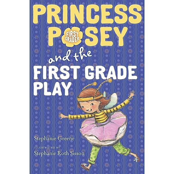 Princess Posey and the First Grade Play / Princess Posey, First Grader Bd.11, Stephanie Greene