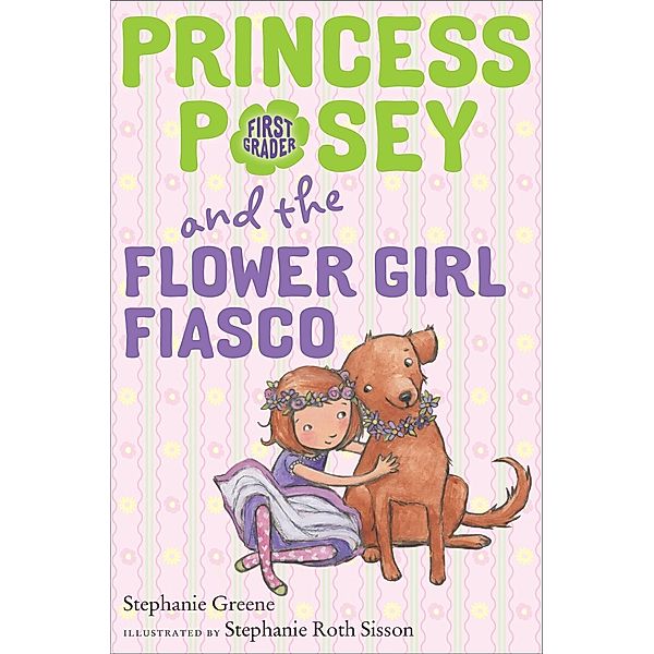Princess Posey and the Flower Girl Fiasco / Princess Posey, First Grader Bd.12, Stephanie Greene
