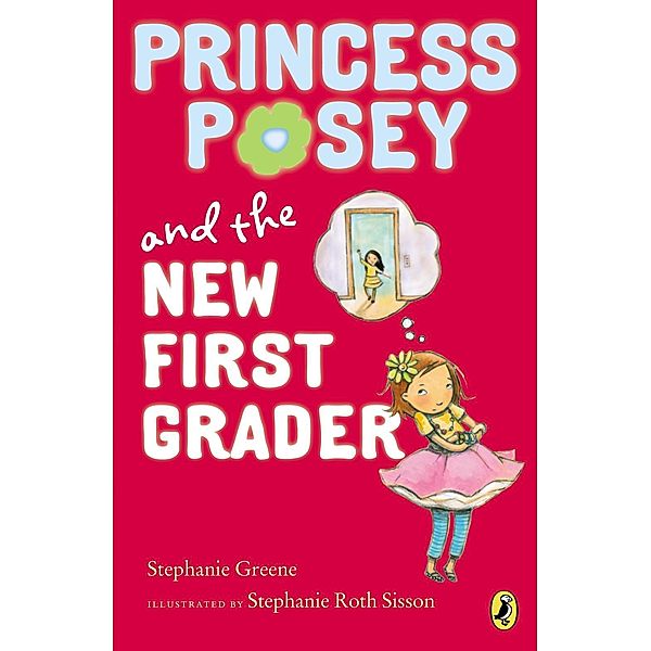 Princess Posey and the New First Grader / Princess Posey, First Grader Bd.6, Stephanie Greene