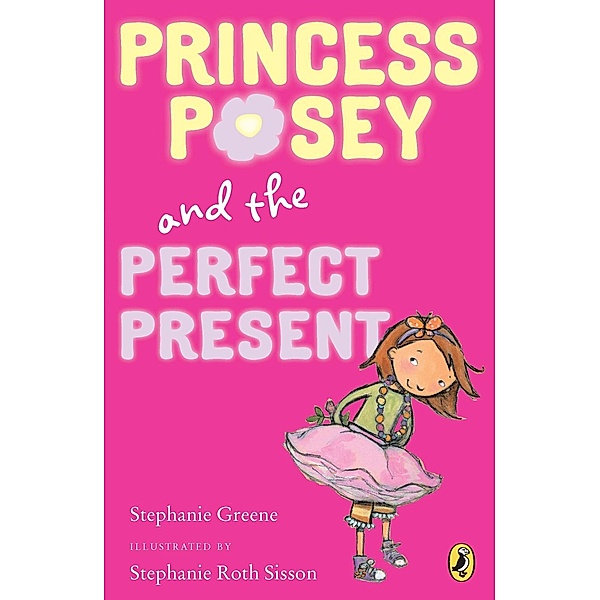 Princess Posey and the Perfect Present / Princess Posey, First Grader Bd.2, Stephanie Greene