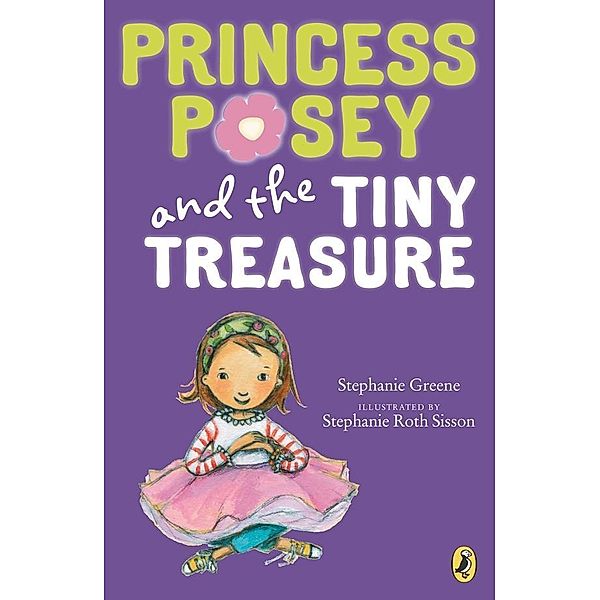 Princess Posey and the Tiny Treasure / Princess Posey, First Grader Bd.5, Stephanie Greene