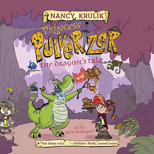 Princess Pulverizer - 6 - The Dragon's Tale - Princess Pulverizer, Book 6 (Unabridged), Nancy Krulik