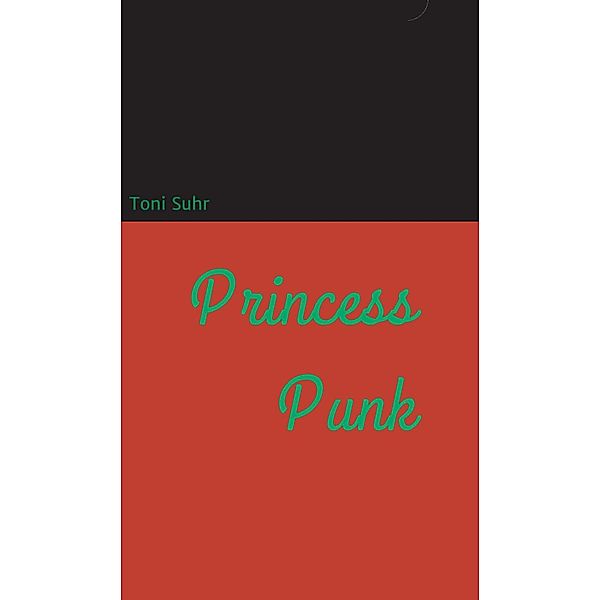 Princess Punk, Toni Suhr