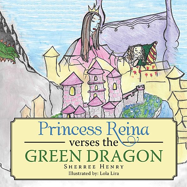 Princess Reina Verses the Green Dragon, Sherree Henry