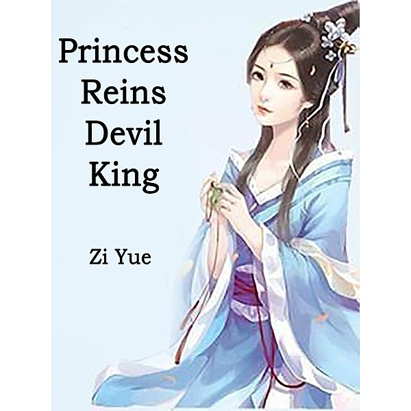 Princess Reins Devil King / Funstory, Zi Yue