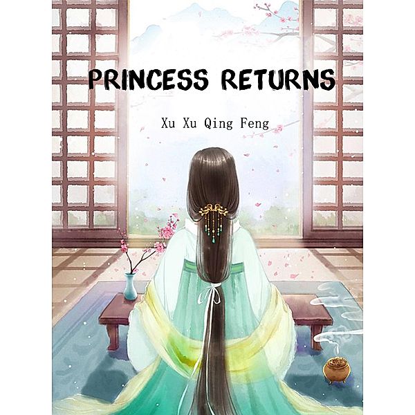 Princess Returns / Funstory, Xu XuQingFeng