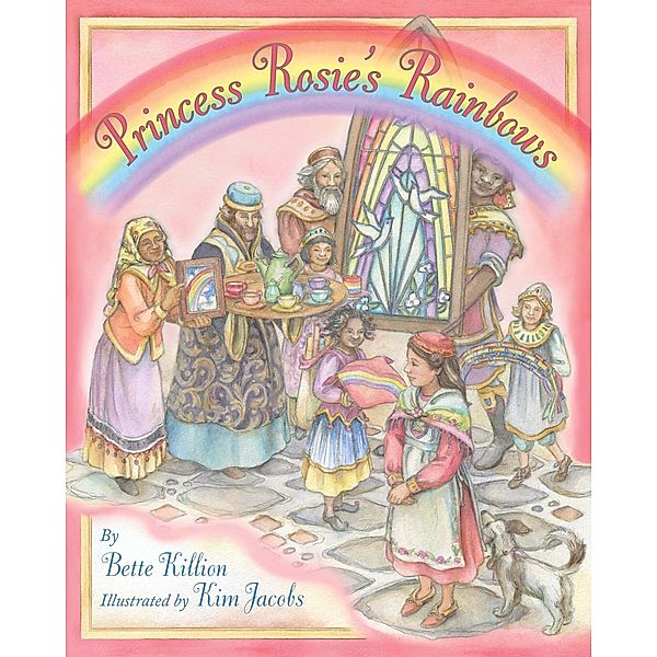 Princess Rosie's Rainbows, Bette Killion