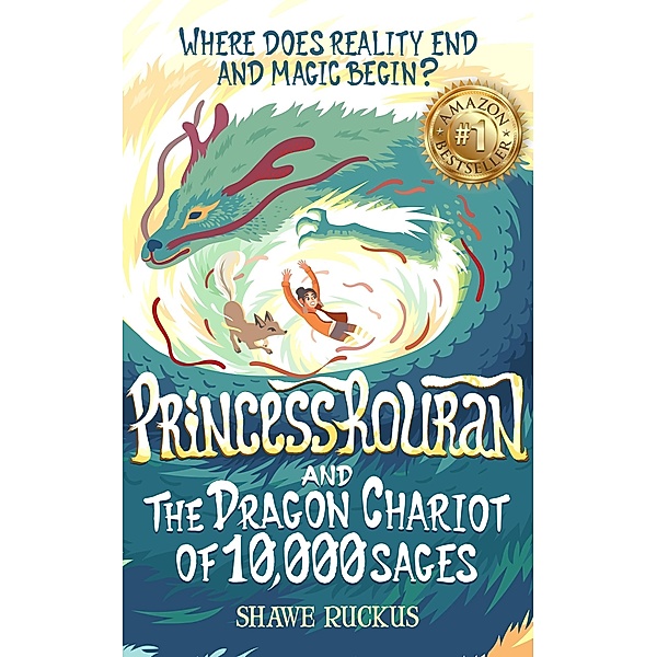 Princess Rouran and the Dragon Chariot of Ten Thousand Sages (Princess Rouran Adventures, #1) / Princess Rouran Adventures, Shawe Ruckus