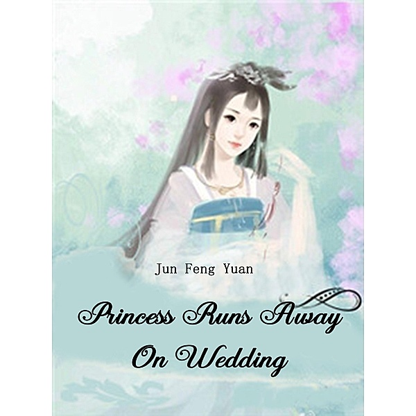 Princess Runs Away On Wedding, Jun FengYuan