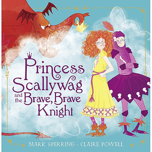 Princess Scallywag and the Brave, Brave Knight, Mark Sperring