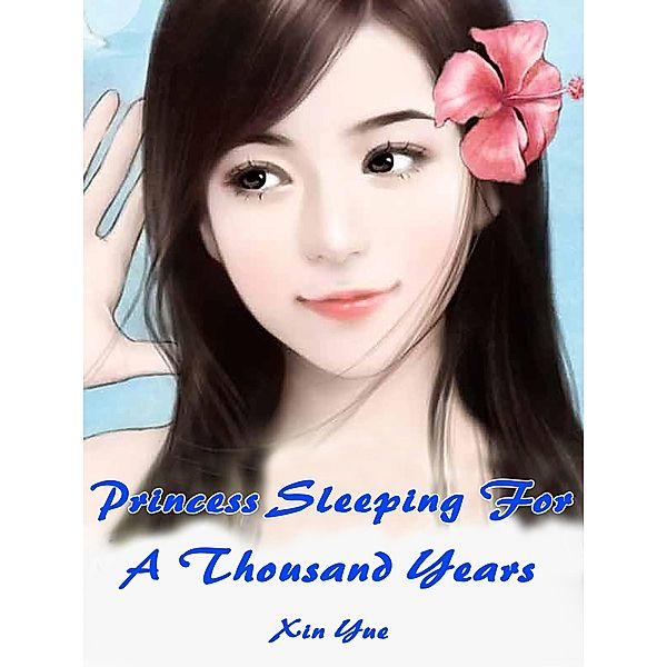 Princess Sleeping For A Thousand Years, Xin Yue