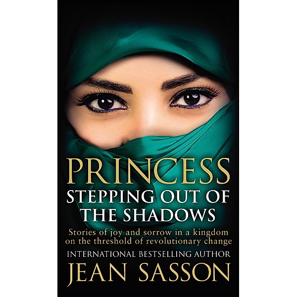 Princess: Stepping Out Of The Shadows / Princess Series Bd.6, JEAN P. SASSON