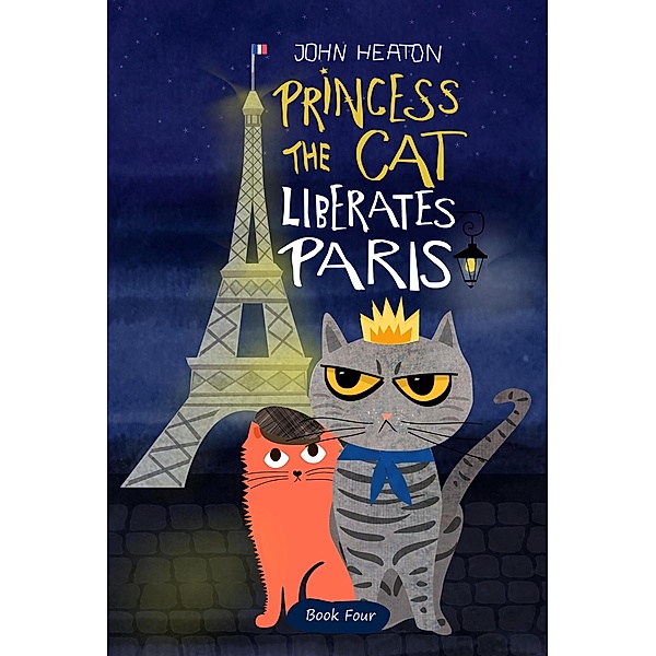 Princess the Cat Liberates Paris / Princess the Cat, John Heaton