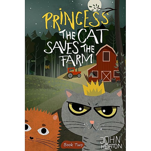 Princess the Cat Saves the Farm / Princess the Cat, John Heaton