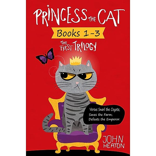Princess the Cat: The First Trilogy, Books 1-3, John Heaton