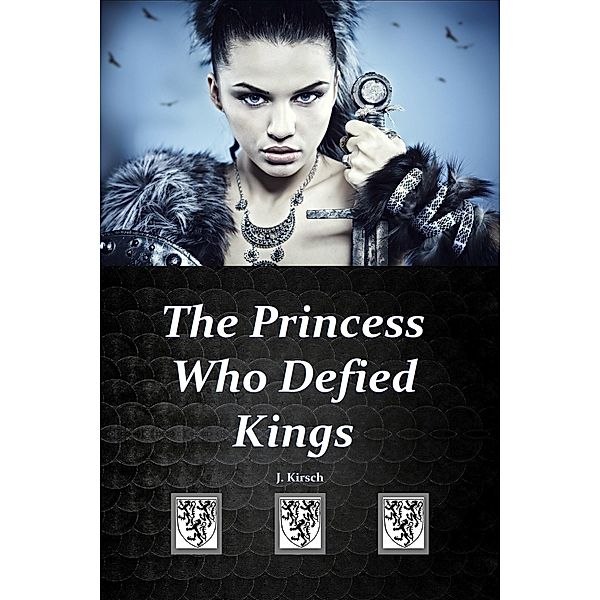 Princess Who Defied Kings / J. Kirsch, J. Kirsch