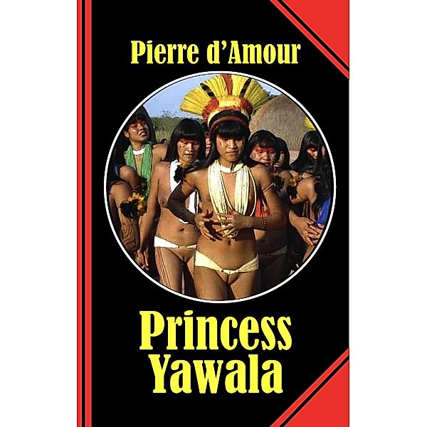 Princess Yawala, Pierre d'Amour