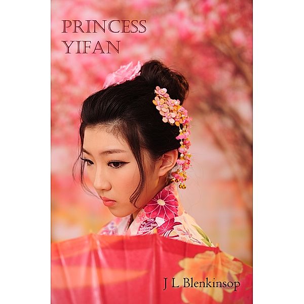 Princess Yifan (Worlds of Yifan, #1) / Worlds of Yifan, J L Blenkinsop