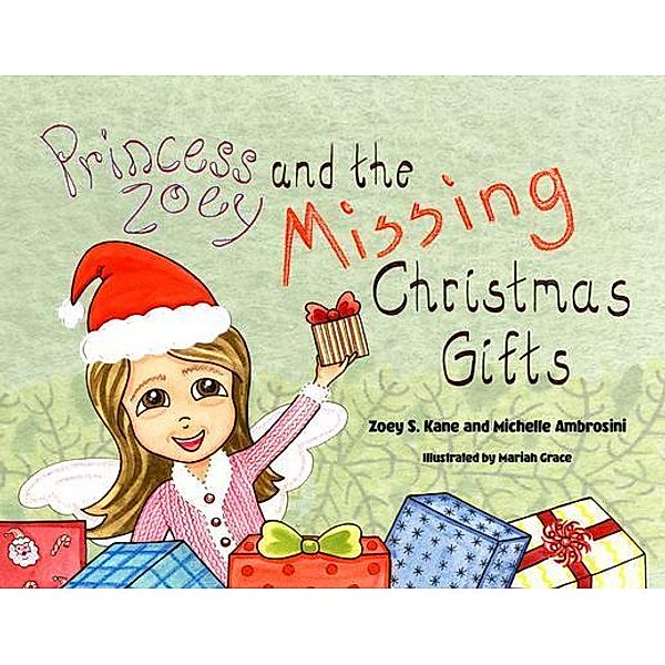 Princess Zoey and the Missing Christmas Gifts / LaLa Publishing, Zoey Kane, Michelle Ambrosini