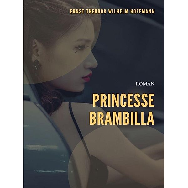 Princesse Brambilla, Ernst Theodor Wilhelm Hoffmann