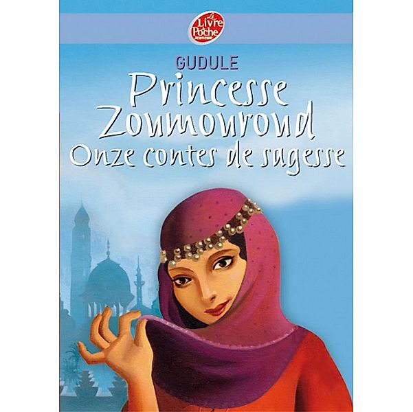 Princesse Zoumouroud - Onze contes de sagesse / Conte, Gudule