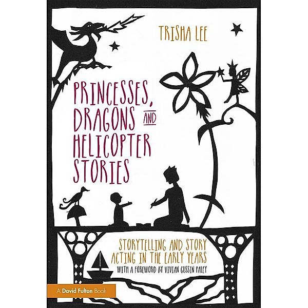 Princesses, Dragons and Helicopter Stories, Trisha Lee