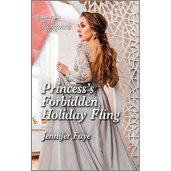 Princess's Forbidden Holiday Fling / Princesses of Rydiania Bd.3, Jennifer Faye