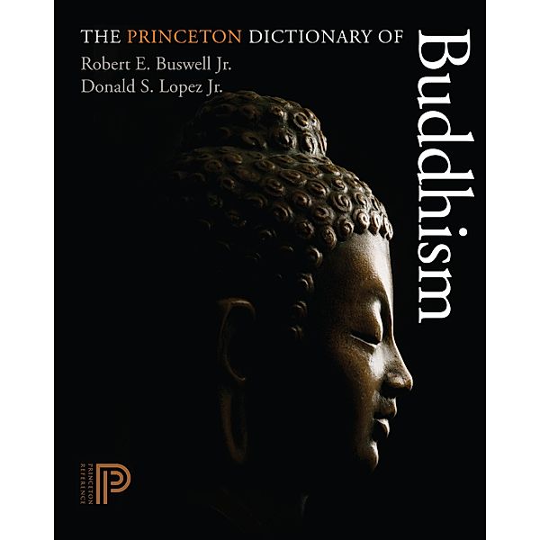 Princeton Dictionary of Buddhism, Robert E. Buswell Jr.