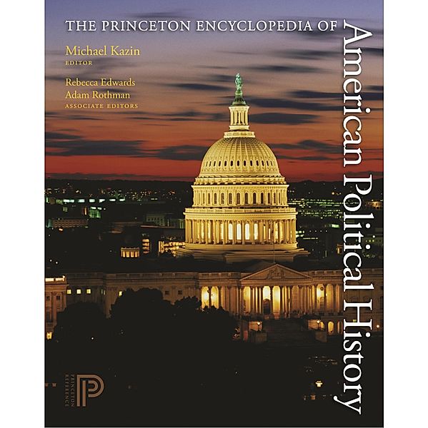Princeton Encyclopedia of American Political History. (Two volume set)
